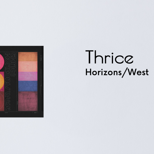 Thrice HorizonsWest review